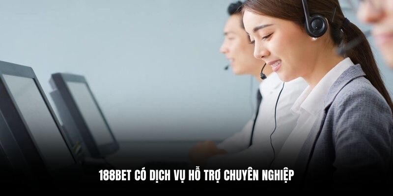 188bet có dịch vụ hỗ trợ chuyên nghiệp
