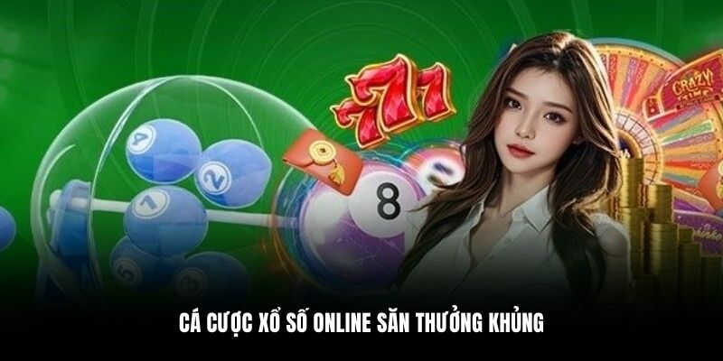 Cá cược xổ số online săn thưởng khủng