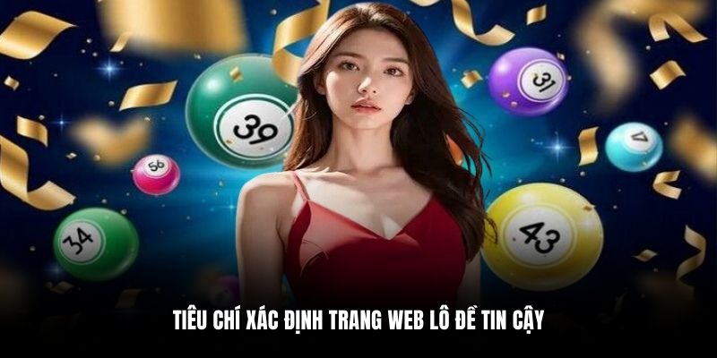 Tiêu chí xác định trang web lô đề tin cậy