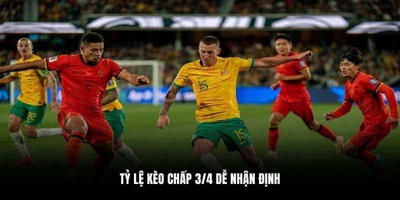 Tỷ lệ kèo chấp 3/4 dễ nhận định