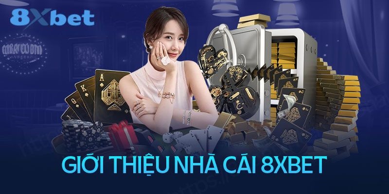 Giới thiệu nhà cái uy tín 8XBET
